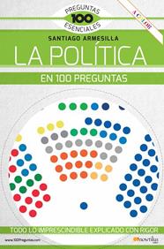 POLITICA EN 100 PREGUNTAS, LA | 9788413051079 | ARMESILLA, SANTIAGO
