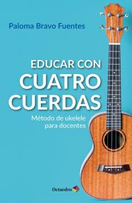 EDUCAR CON CUATRO CUERDAS | 9788410792104 | BRAVO FUENTES, PALOMA