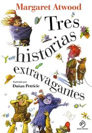 TRES HISTORIAS EXTRAVAGANTES | 9788418128394 | ATWOOD, MARGARET ; PETRICIC, DUSAN