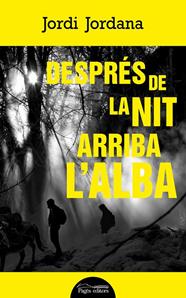 DESPRÉS DE LA NIT ARRIBA L'ALBA | 9788413032924 | JORDANA VIDAL, JORDI