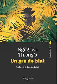 UN GRA DE BLAT | 9788410487505 | THIONG'O, NGUGI WA