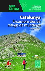 CATALUNYA : EXCURSIONS DES DE REFUGIS DE MUNTANYA | 9788470111631 | LLUSÀ ROCA, JOSEP