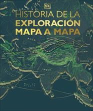 HISTORIA DE LA EXPLORACIÓN MAPA A MAPA | 9780241773703 | DK