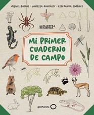 MI PRIMER CUADERNO DE CAMPO | 9788408318514 | BAIDAL, MIQUEL ; JIMÉNEZ, ESPERANZA ; GONZÁLEZ, VANESSA
