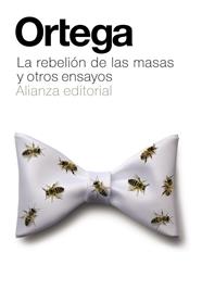 REBELIÓN DE LAS MASAS Y OTROS ENSAYOS, LA | 9788420686073 | ORTEGA Y GASSET, JOSÉ