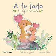 A TU LADO : MI LUGAR FAVORITO | 9788408275718 | HEGARTY, PATRICIA ; ELLIOTT, THOMAS