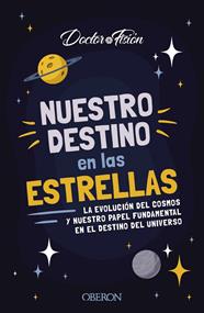 NUESTRO DESTINO EN LAS ESTRELLAS | 9788441548824 | FISIÓN, DOCTOR