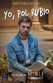 YO, POL RUBIO : LA NOVELA DE MERLI | 9788408224068 | LOZANO, HECTOR