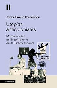 UTOPÍAS ANTICOLONIALES | 9788410246881 | GARCÍA FERNÁNDEZ, JAVIER