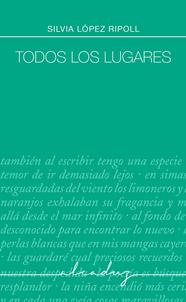 TODOS LOS LUGARES | 9791399177015 | LÓPEZ RIPOLL, SILVIA