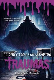DIRECTOR ES UN VAMPIRO, EL | 9791399151138 | PEÑA MANTEROLA, HÉCTOR
