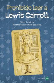 PROHIBIDO LEER A LEWIS CARROLL | 9788414362747 | ARBOLEDA, DIEGO