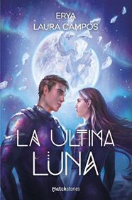ÚLTIMA LUNA, LA | 9788427055384 | ERYA/CAMPOS, LAURA