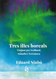 TRES ILLES BOREALS | 9788412980684 | NIUBÓ, EDUARD