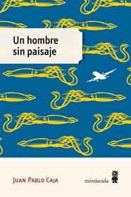 UN HOMBRE SIN PAISAJE | 9791399004083 | CAJA, JUAN PABLO