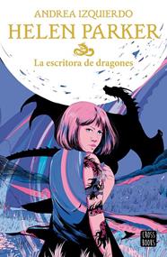 HELEN PARKER 2 : LA ESCRITORA DE DRAGONES | 9788408239383 | IZQUIERDO, ANDREA