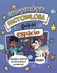 COSMO Y QUARK Y SU FACTOBULOSA GUÍA DEL ESPACIO | 9788410301856 | TURNER, TRACEY ; REID, GILIAN