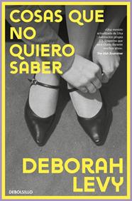 COSAS QUE NO QUIERO SABER | 9788466389990 | LEVY, DEBORAH