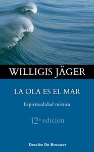 OLA ES EL MAR, LA : ESPIRITUALIDAD MISTICA | 9788433016713 | JÄGER, WILLIGIS
