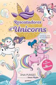 RESCATADORES D'UNICORNS 1 : VIATGE AL PAÍS DE LES SIRENES | 9788419501318 | PUNSET, ANA ; VICEDO, DIANA