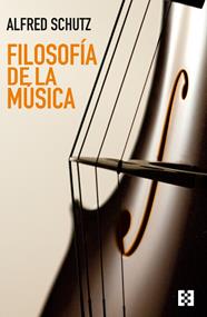FILOSOFÍA DE LA MÚSICA | 9788413392363 | SCHUTZ, ALFRED