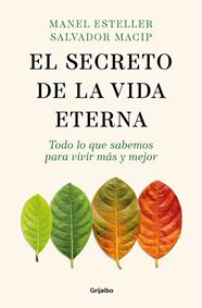 SECRETO DE LA VIDA ETERNA, EL | 9788425365089 | ESTELLER, MANEL ; MACIP, SALVADOR