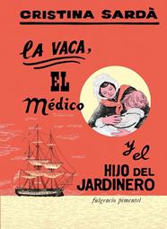 VACA, EL MÉDICO Y EL HIJO DEL JARDINERO, LA | 9788419737380 | SARDÀ PÉREZ, CRISTINA