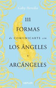 111 FORMAS DE COMUNICARTE CON LOS ÁNGELES Y ARCÁNGELES | 9788416344765 | HEREDIA, GABI