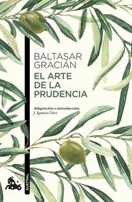 ARTE DE LA PRUDENCIA, EL | 9788427054790 | GRACIÁN, BALTASAR