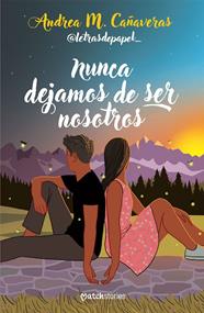 NUNCA DEJAMOS DE SER NOSOTROS | 9788427053878 | CAÑAVERAS (@LETRASDEPAPEL_), ANDREA M.