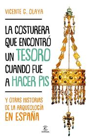 COSTURERA QUE ENCONTRO UN TESORO CUANDO FUE A HACER PIS, LA | 9788467058833 | OLAYA, VICENTE G.