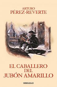 CAPITAN ALATRISTE 5 : EL CABALLERO DEL JUBÓN AMARILLO | 9788466329187 | PÉREZ-REVERTE, ARTURO