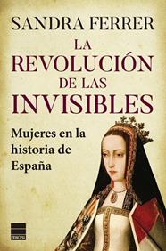 REVOLUCIÓN DE LAS INVISIBLES, LA | 9788418216527 | FERRER VALERO, SANDRA
