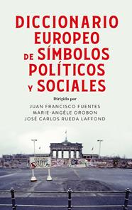 DICCIONARIO EUROPEO DE SÍMBOLOS POLÍTICOS Y SOCIALES | 9788430628650 | FUENTES, JUAN FRANCISCO/OROBON, MARIE ANGÈLE/RUEDA LAFFOND, JOSÉ CARLOS