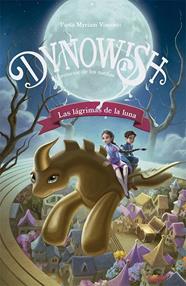 DYNOWISH 1 : LAS LÁGRIMAS DE LA LUNA | 9788491459521 | VISCONTI, PAOLA MYRIAM ; AIMÈ, LUIGI