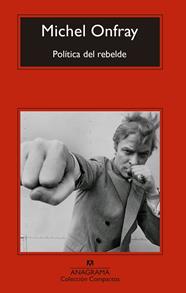 POLITICA DEL REBELDE  | 9788433960528 | ONFRAY, MICHEL