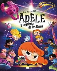 TERRIBLE ADÈLE Y LA GALAXIA DE LOS RAROS, LA | 9791387744090 | MR TAN ; FEYER, DIANE LE