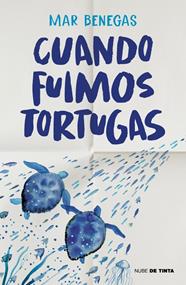 CUANDO FUIMOS TORTUGAS | 9788419514554 | BENEGAS, MAR