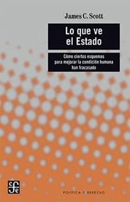 LO QUE VE EL ESTADO | 9786071668899 | SCOTT, JAMES C.