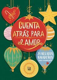 CUENTA ATRÁS PARA EL AMOR | 9788411329729 | LÓPEZ, EVA ; TORVISCO, NATALIA ; BERNAL, JEN ; LEJARDI, MIRIAM ; IRIA G. PARENTE ; SELENE M. PASCUAL