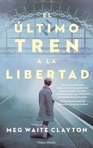 ÚLTIMO TREN A LA LIBERTAD, EL | 9788418623042 | WAITE CLAYTON, MEG
