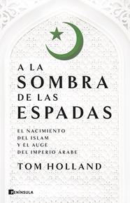 A LA SOMBRA DE LAS ESPADAS | 9788411002851 | HOLLAND, TOM