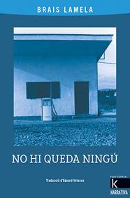 NO HI QUEDA NINGÚ | 9788418558726 | LAMELA, BRAIS