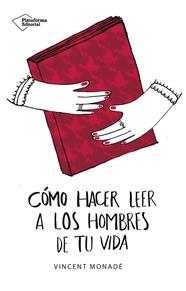 COMO HACER LEER A LOS HOMBRES DE TU VIDA | 9788417114862 | MONADE, VINCENT