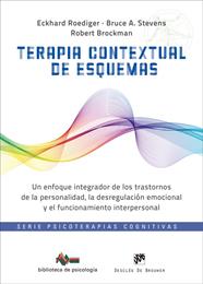 TERAPIA CONTEXTUAL DE ESQUEMAS. UN ENFOQUE INTEGRADOR DE LOS TRASTORNOS DE LA PE | 9788433040084 | ROEDIGER, ECKHARD/STEVEN, BRUCE/BROCKMAN, ROBERT