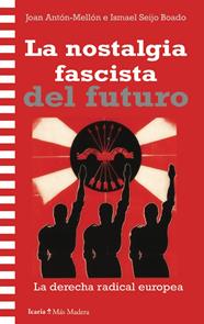 NOSTALGIA FASCISTA DEL FUTURO, LA | 9788419778925 | MELLÓN, JOAN ANTÓN ; SEIJO BOADO, ISMAEL