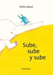 SUBE, SUBE Y SUBE | 9788413434407 | JADOUL, ÉMILE