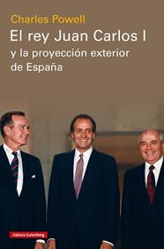 REY JUAN CARLOS I Y LA PROYECCIÓN EXTERIOR DE ESPAÑA, EL | 9788410317291 | POWELL, CHARLES