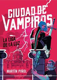 CIUDAD DE VAMPIROS 2 : LA LIGA DE LA LUZ | 9788419478801 | PIÑOL, MARTÍN 