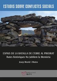 ESPAIS DE LA BATALLA DE L'EBRE AL PRIORAT | 9788484249030 | MUNTE, JOSEP